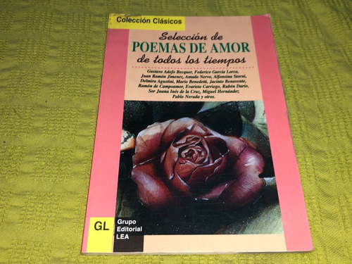 Selección De Poemas De Amor De Todos Los Tiempos - Lea