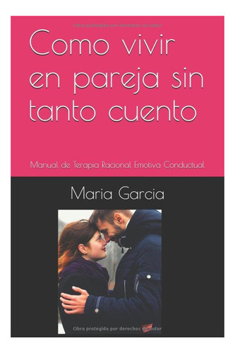 Libro: Como Vivir En Pareja Sin Tanto Cuento: Manual De