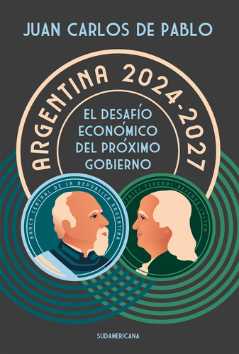 Imagen 1 de 1 de Libro Argentina 2024-2027 - Juan Carlos De Pablo - Sudamericana