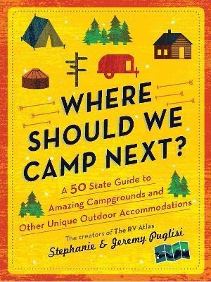 Libro Where Should We Camp Next? : A 50-state Guide To Am...