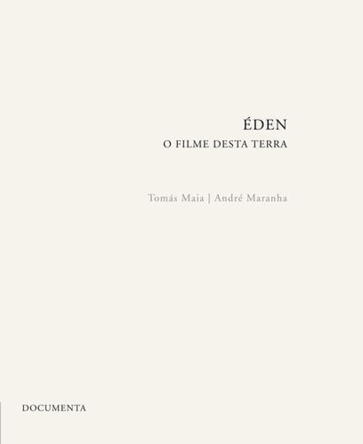 Eden - O Filme Desta Terra Maranha, Andre/maia, Tomas Docum