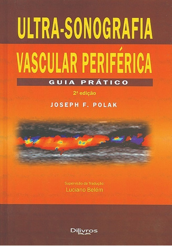 Ultra-sonografia Vascular Periférica - Guia Prático, De Polak. Editora Dilivros Em Português