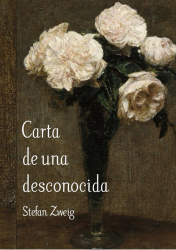 Libro: Carta De Una Desconocida (spanish Edition)