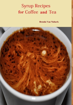 Libro Syrup Recipes For Coffee And Tea - Van Niekerk, Bre...