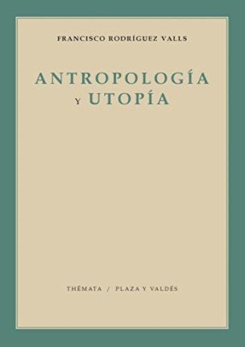 Antropologia Y Utopia P&valdes