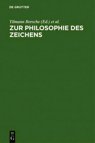 Zur Philosophie Des Zeichens, De Tilmann Borsche., Vol. 1. Editorial De Gruyter, Tapa Dura En Alemán