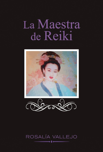 La Maestra De Reiki, De Rosalía Vallejo. Editorial Letrame, Tapa Blanda En Español, 2021
