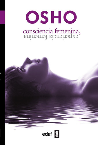 Consciencia Femenina - Experiencia Femenina - Osho