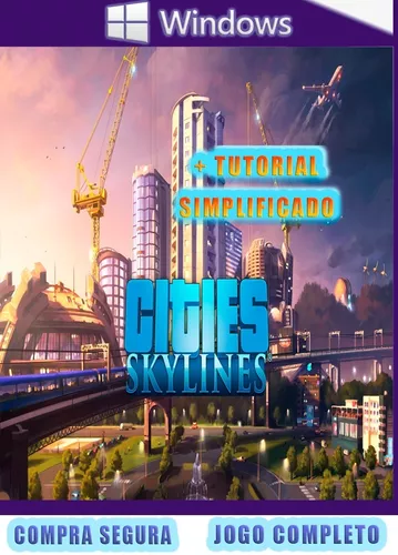 CITIES SKYLINES TODAS EXPANSÕES 2021 PC ENVIO DIGITAL