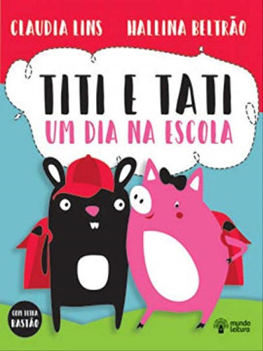 Titi E Tati Um Dia Na Escola, De Lins, Claudia. Editora Mundo Leitura Editora, Capa Mole Em Português