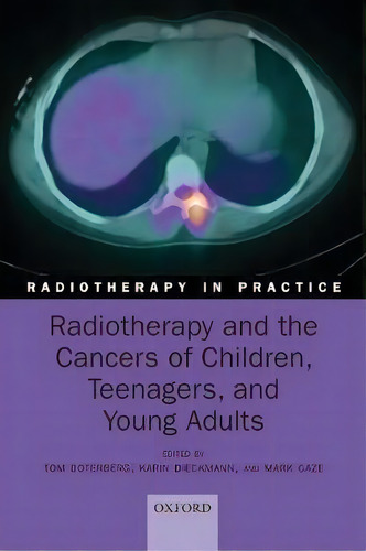 Radiotherapy And The Cancers Of Children, Teenagers, And Young Adults, De Tom Boterberg. Editorial Oxford University Press, Tapa Blanda En Inglés