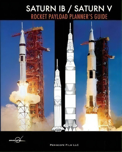 Saturn Ib / Saturn V Rocket Payload Planner's Guide, De Douglas Aircraft. Editorial Periscope Film Llc, Tapa Blanda En Inglés