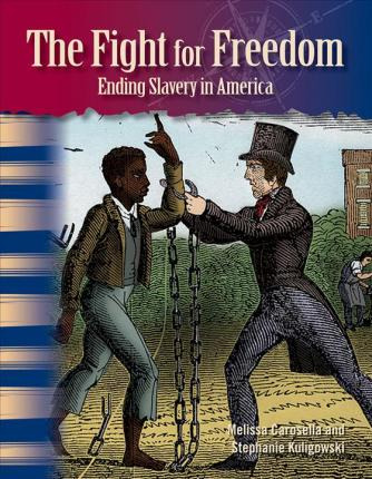 Libro The Fight For Freedom: Ending Slavery In America - ...