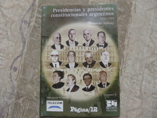 Presidencias Y Presidentes Argentinos 2 - Sabsay - Pagina 12