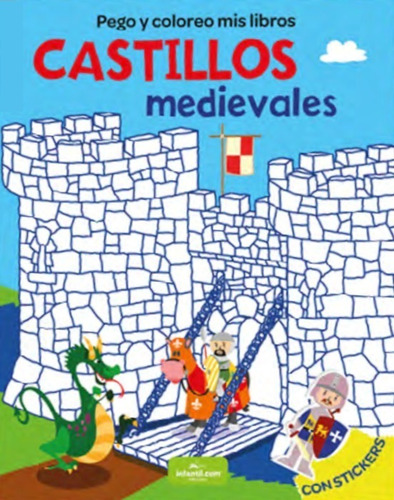 Pego Y Coloreo Mis Libros : Castillo Medieval - Con Stickers