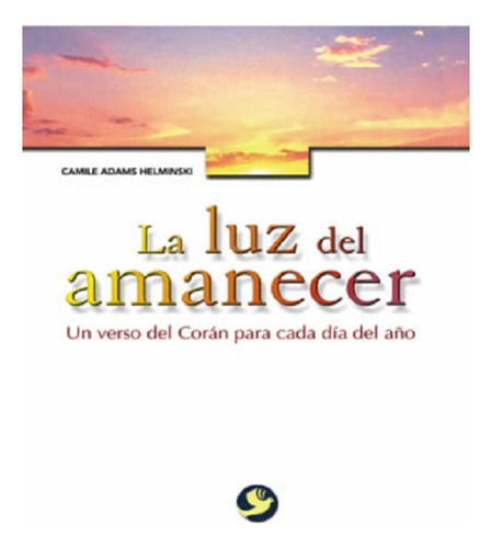 La Luz Del Amanecer Un Verso Del Coran Para Cada Dia Del Año