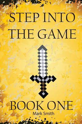 Libro Step Into The Game: Book One: An Epic Video Game Ad...