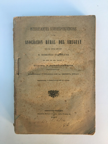 Correspondencias A La Asociación Rural Del Uruguay. 1887.