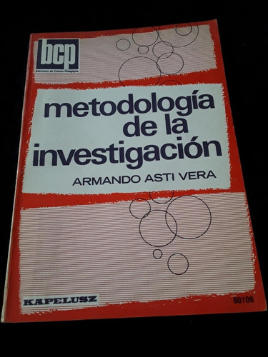 Metodología De La Investigación = Armando Asti Vera Kapelusz