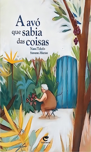 A Avo Que Sabia Das Coisas, De Toledo, Nana., Vol. 1. Editorial Gato Leitor, Capa Mole, Edição 0000-01-01 00:00:00 Em Português