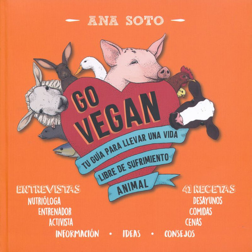 Go Vegan. Tu Guia Para Llevar Una Vida Libre De Sufrimiento Animal, De Soto, Ana. Editorial Editorial Olinyoli, Tapa Blanda En Español, 2019