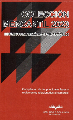 Colección Mercantil 2023 - Agenda Con Estructura Temática Por Artículo, De C.p. Arturo Lechuga Cuadrado. Editorial Lechuga & Bolaños, Tapa Blanda En Español, 2023