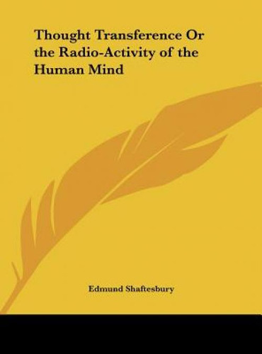 Thought Transference Or The Radio-activity Of The Human Mind, De Shaftesbury, Edmund. Editorial Kessinger Pub Llc, Tapa Dura En Inglés