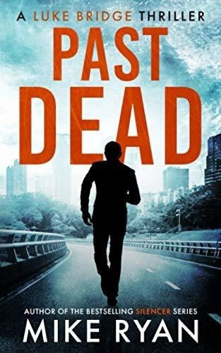 Past Dead (the Extractor Series) - Ryan, Mike, De Ryan, Mike. Editorial Independently Published En Inglés