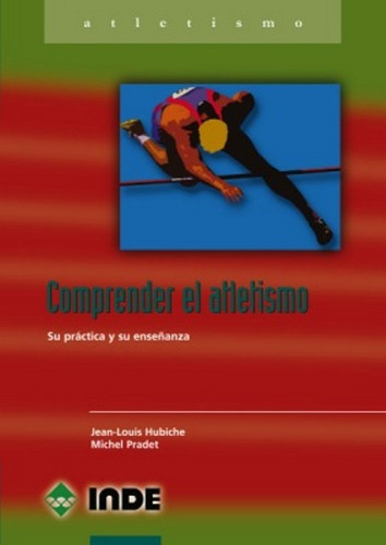 Comprender El Atletismo . Su Practica Y Enseñanza