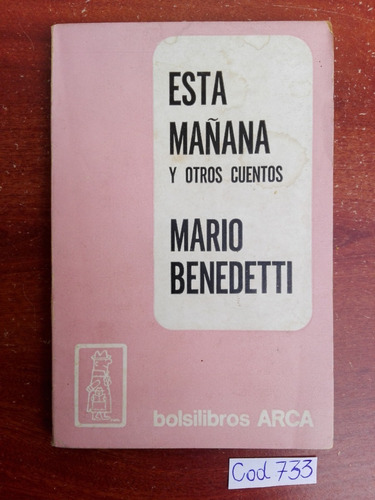 Benedetti / Esta Mañana Y Otros Cuentos