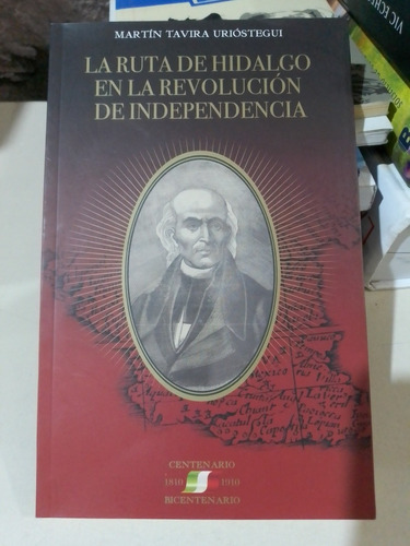 La Ruta De Hidalgo En La Revolución - Tavira Urióstegui