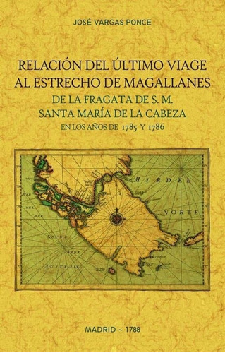 Relacion Del Ultimo Viaje Al Estrecho Magallanes - *