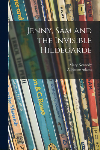 Jenny, Sam And The Invisible Hildegarde, De Kennedy, Mary. Editorial Hassell Street Pr, Tapa Blanda En Inglés