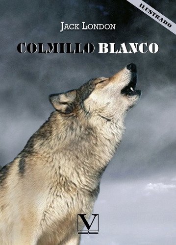Colmillo Blanco, De Jack, London. Editorial Verbum, Tapa Blanda En Español, 2015