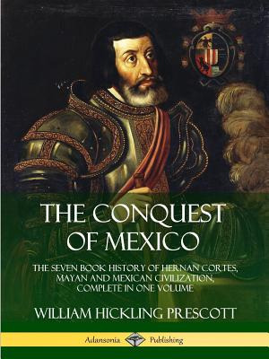 Libro The Conquest Of Mexico: The Seven Book History Of H...