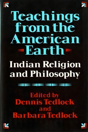 Teachings From The American Earth : Indian Religion And Philosophy, De Dennis Tedlock. Editorial Ww Norton & Co, Tapa Blanda En Inglés