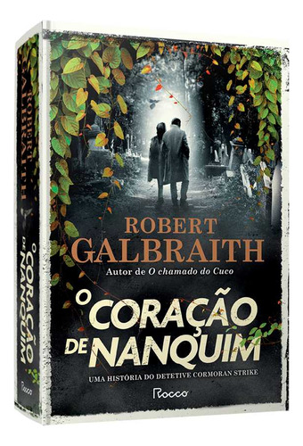 O coração de nanquim: Uma história do detetive Cormoran S, de Robert Galbraith. Editora Rocco, capa mole em português
