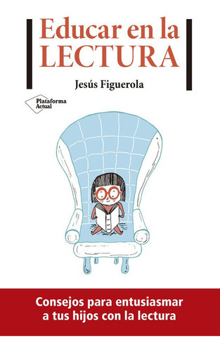 Educar En La Lectura, De Figuerola, Jesús. Editorial Plataforma, Tapa Blanda En Español, 2021