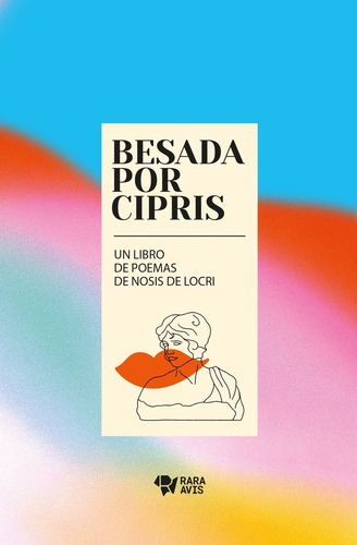 Besada Por Cipris - Un Libro De Poemas De Nosis De Locri - N