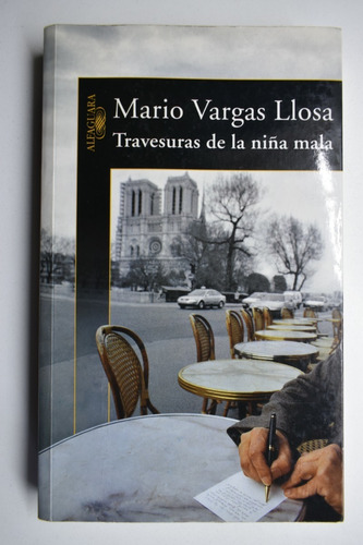 Travesuras De La Niña Mala Mario Vargas Llosa           C116