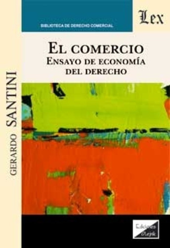 Santini, Gerardo. Comercio. Ensayo De Economia Del Derecho