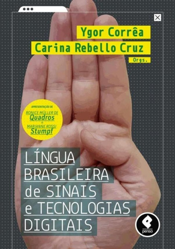 Língua Brasileira De Sinais E Tecnologias Digitais, De Corrêa,ygor; Cruz,carina Rebello. Editora Penso, Capa Mole, Edição 1 Em Português, 2019