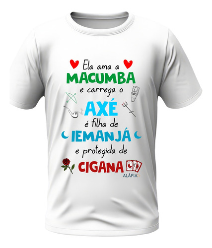 Camisa - Ela Ama Macumba - Iemanjá E Cigana