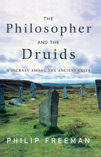 Libro: The Philosopher And The Druids: A Journey Among The A