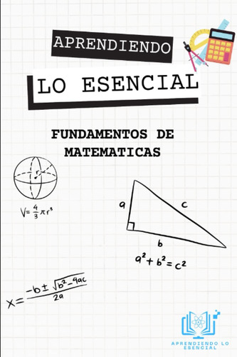 Libro: Aprendiendo Lo Esencial: Fundamentos De Matemáticas (