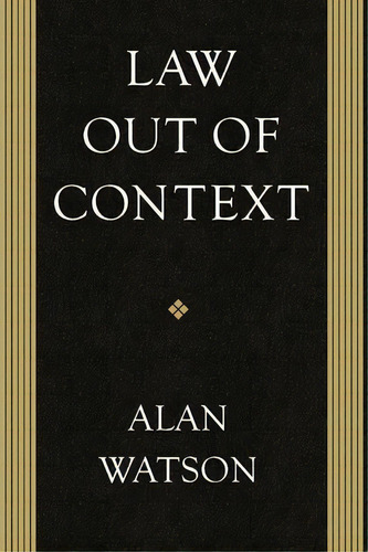 Law Out Of Context, De Alan Watson. Editorial University Georgia Press, Tapa Blanda En Inglés