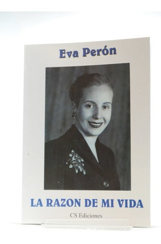 Perón, Eva - La Razón De Mi Vida