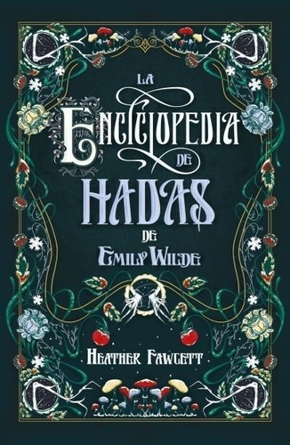 La Enciclopedia De Hadas De Emily Wilde - Heather Fawcett