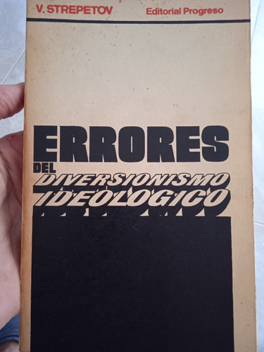 Errores Del Diversionismo Ideológico / V. Strepetov