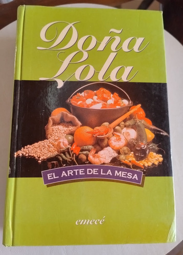 Doña Lola: El Arte De La Mesa - Lola P. De Pietranera